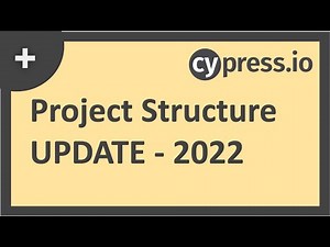 Cypress Updates on Project Structure | 2022