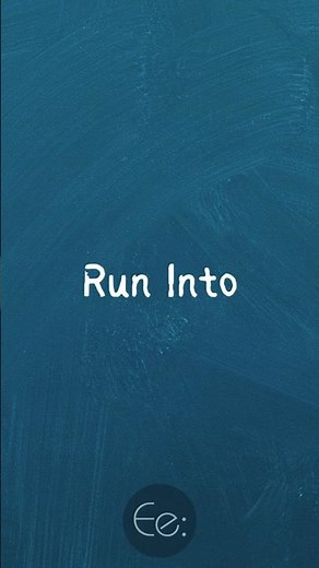 Run Into 🏃‍♂️ What Does It Mean? by English explained #phrasalverbs #phrases #expression #meaning