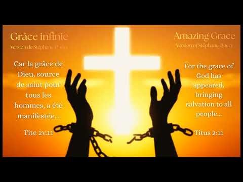 Grâce infinie - Amazing Grace - Stéphane Quéry - Chris Tomlin et Louie Giglio