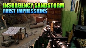 First Impressions & Gameplay - Insurgency Sandstorm