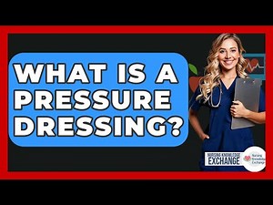 What Is A Pressure Dressing? - Nursing Knowledge Exchange
