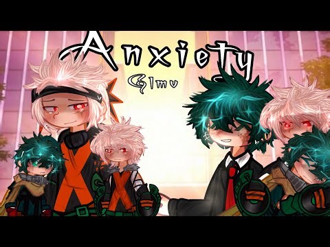 「 GCMV 」 — Anxiety — Uzuram || bkdk - bakudeku || mha || gl2