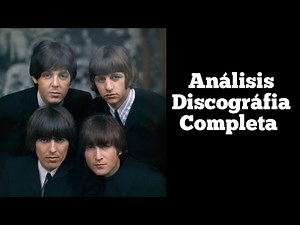 The Beatles - Discografia Completa Análisis.... WOOOPPP
