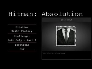 Hitman: Absolution Challenge Guide - Suit Only / Infiltrator (Part 2) - Death Factory