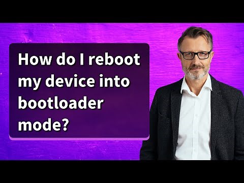 How do I reboot my device into bootloader mode?