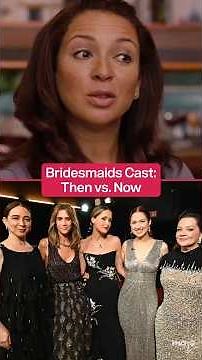 Bridesmaids Cast: Then vs. Now!