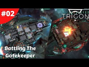 Taking On The Gatekeeper - Trigon: Space Story - #02 - Gameplay