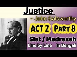 Justice by John Galsworthy।। Act 2 #slst #madrasah_service_commission #madrasah_syllabus