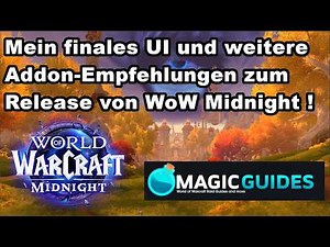 MY FINAL UI - UFF/Playtinator Profile + MORE ADDON RECOMMENDATIONS for the launch of WoW Midnight