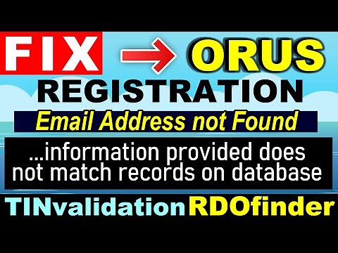 ORUS Registration - Email Not Found | TIN Validation/RDO Finder information does not match database