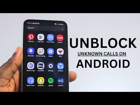 How to Unblock Unknown Calls on Android