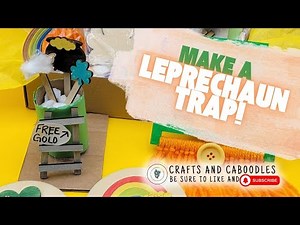 Leprechaun Trap Instructions - Crafts and Caboodles March Box