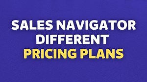 LinkedIn Sales Navigator Cost: How Much Is It in 2025?