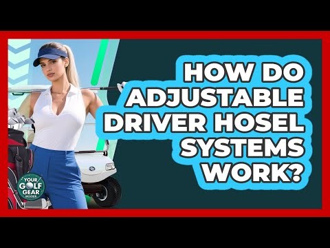 How Do Adjustable Driver Hosel Systems Work? - Your Golf Gear Insider