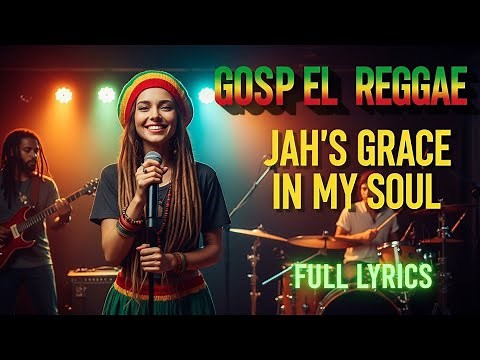 JAH'S GRACE IN MY SOUL || GOSPEL REGGAE || FULL LYRICS (official music video)