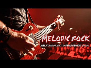 Melodic Rock Relaxing music Instrumental Vol.40 #melodicrock #guitarcove
