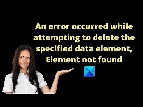 An error occurred while attempting to delete the specified data element, Element not found