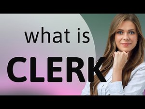 Clerk — what is CLERK meaning