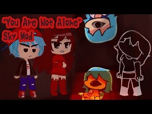 FNF React To You Are Not Alone [ Sky Mod ]