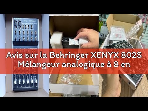 Avis sur la Behringer XENYX 802S Mélangeur analogique à 8 entrées haut de gamme avec interface de di
