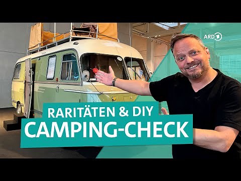 Camping-Check - Self-build campers, rarities and the Erwin Hymer Museum | ARD Reisen