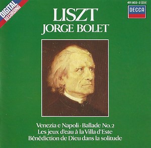 Liszt, Jorge Bolet - Piano Works Vol.6: Venezia E Napoli • Ballade No.2 • Les Jeux D'Eau À La Villa D'Este • Bénédiction De Dieu Dans La Solitude
