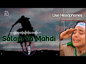 Salam Ya Mahdi || 8D Audio || The world famous Arabic Nasheed || Tears in eyes😢