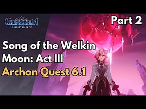 Archon Quest Part 2 | Gameplay | Genshin Impact 6.1 | Song of the Welkin Moon: Act III