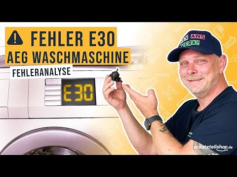 AEG Waschmaschine Fehler E30 - Fehleranalyse