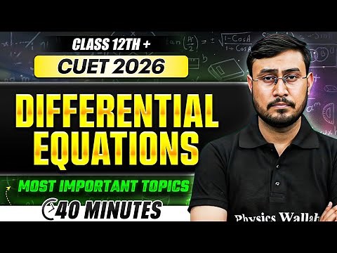 DIFFERENTIAL EQUATIONS Class 12 One Shot 🔥| Maths Important Topics | CUET 2026 | Class 12 Boards 🧮