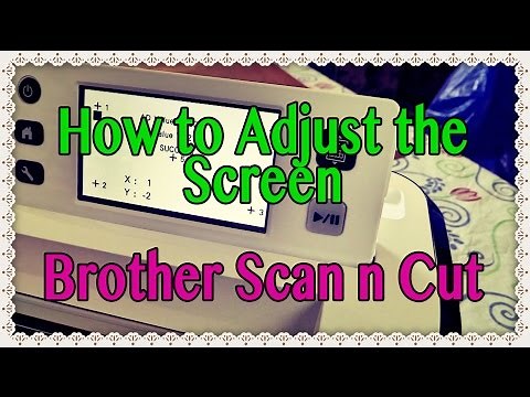 How to Adjust the Screen on Your Brother Scan n Cut (Tutorial)