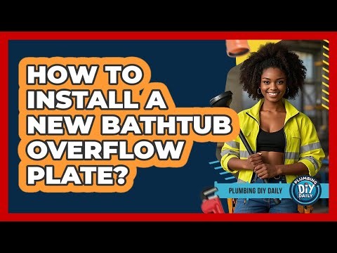How To Install A New Bathtub Overflow Plate?