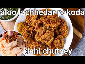 crispy aloo lachhedar pakora with spicy dahi chilli chatni | potato lachha pakoda with yoghurt dip