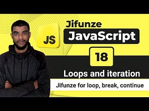 18. Loops Katika JavaScript | Jifunze For Loop, break na continue kwa Urahisi
