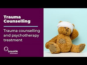 Trauma counselling and psychotherapy