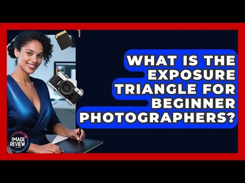 What Is The Exposure Triangle For Beginner Photographers? - Image Review Studio