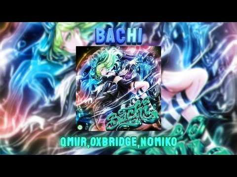 QMIIR,OXBRIDGE,n0m1ko ~ BACHI [TIKI TIKI]