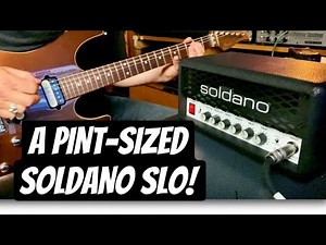 ITS A BABY SLO! SOLDANO SLO MINI AMP