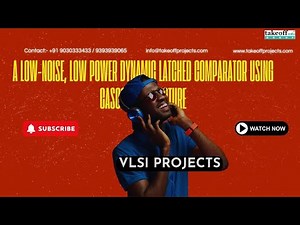 Low Noise & Low Power Dynamic Latched Comparator with Cascoded Design Explained ⚡
