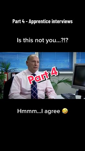 Apprentice Interviews - Is this you? Part 4