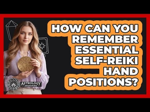 How Can You Remember Essential self-Reiki Hand Positions? - Astrology Awakening