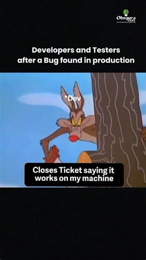 Bug found in production:Dev: Works fine on my machine.Tester: Cool. Let’s deploy your machine then.