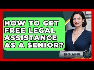 How To Get Free Legal Assistance As A Senior? - Elder Law Guru