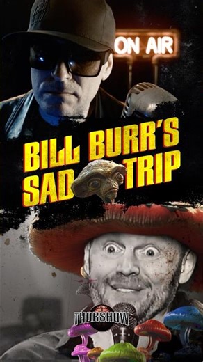 Bill Burr’s Sad Shroom Trip 🍄