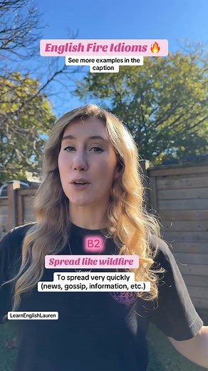 11K views · 487 reactions |  3 Fire Idioms in English!  Play with fire = take a big risk (B2) ⚡ Spread like wildfire = spread fast (B2) ⛽ Add fuel to the fire = make things worse (B2)  Examples: “He’s playing with fire by lying.” “The news spread like wildfire.” “You’re just adding fuel to the fire!” #LearnEnglish #idiomas #ielts #english I | Learn English Lauren | Facebook