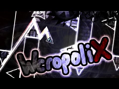 WcropoliX by BlassCFB (#2 Hardest Demon - 240FPS) - Geometry Dash