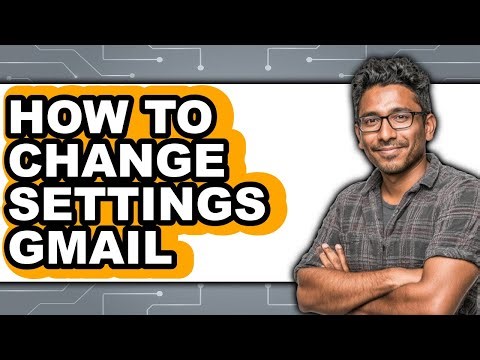 How to Change Settings Gmail (easy Method)