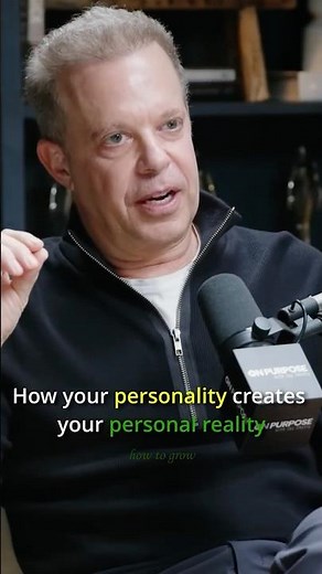 Change your personality, change your reality - Dr. Joe Dispenza