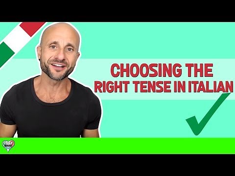 Italian Verb Tenses Explained - Choosing the Right Verbs Tense in Italian (Past, Present, Future)