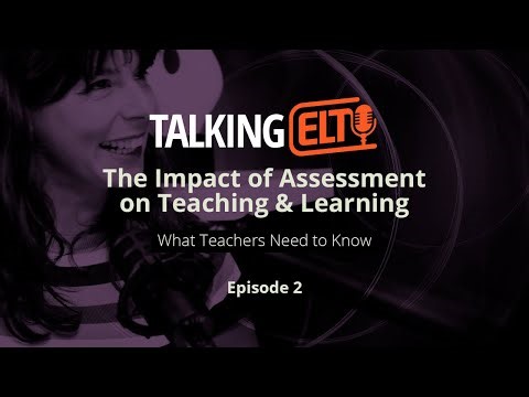 What Do Teachers Need To Know About Assessment (Talking ELT S12 EP2)